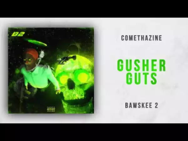 Comethazine - Gusher Guts